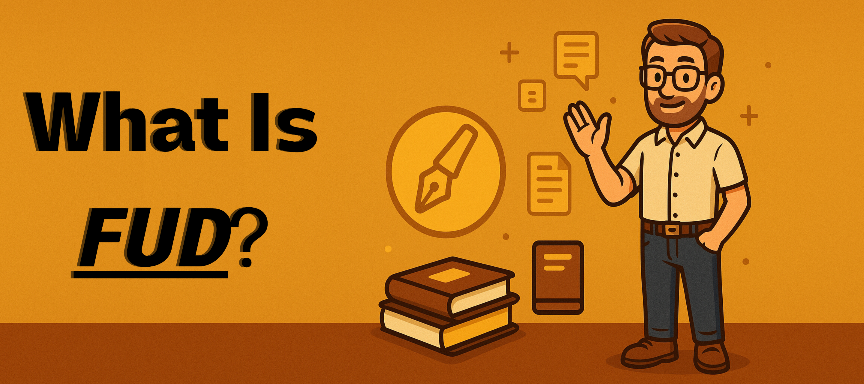 What is FUD? Understanding Fear, Uncertainty, and Doubt in Community